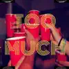 Too Much (feat. CountryBoi_Kayo) - Single album lyrics, reviews, download