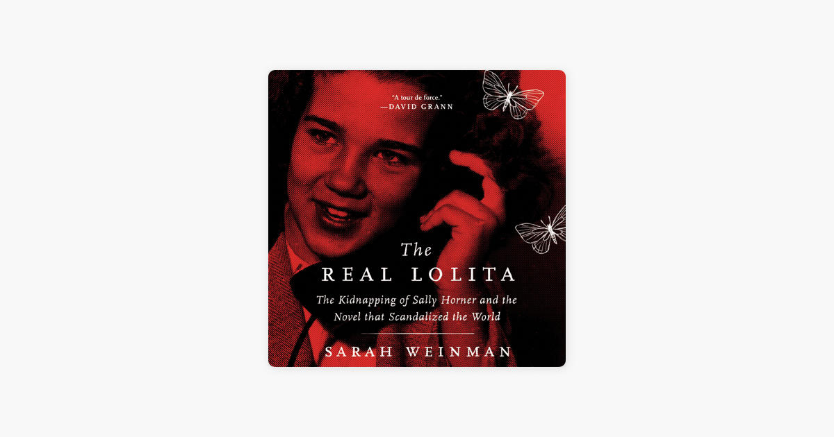 The Real Lolita - Sarah Weinman The Real Lolita - Sarah Weinman