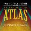 The Tuttle Twins and the Search for Atlas (Unabridged) - Connor Boyack