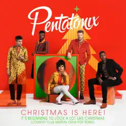 It's Beginning To Look a Lot Like Christmas (Country Club Martini Crew Pop Remix) - Single - Pentatonix