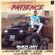 Patience (feat. Kanny Aujla) - Sukh Jay & Gurlej Akhtar