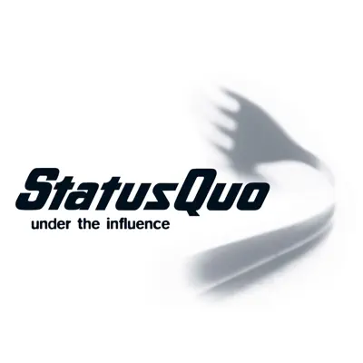 Under the Influence (Remastered) - Status Quo