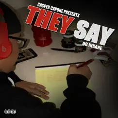 They Say - Single by OG Insane & Casper Capone album reviews, ratings, credits