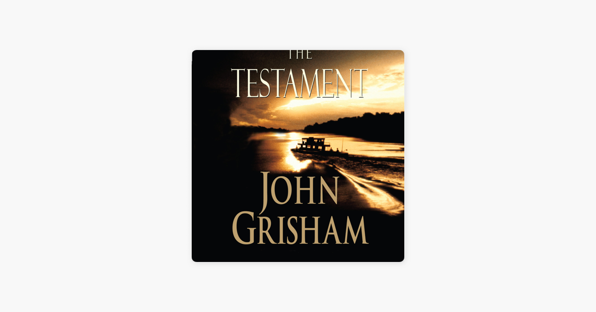The Testament: A Novel (Unabridged) - John Grisham The Testament: A Novel (Unabridged) - John Grisham