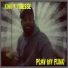 Play My Funk - Single album lyrics, reviews, download
