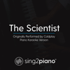 The Scientist (Originally Performed by Coldplay) [Piano Karaoke Version] - Sing2Piano