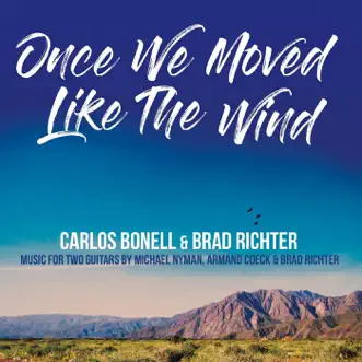 Once We Moved Like the Wind by Brad Richter & Carlos Bonell album reviews, ratings, credits