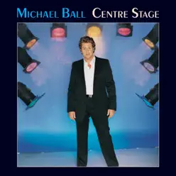 Centre Stage - Michael Ball