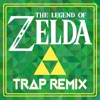 Trap Remix Guys - The Legend of Zelda (Trap Remix)