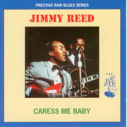 Caress Me Baby - Jimmy Reed