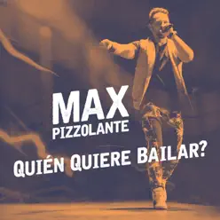 Quien Quiere Bailar ? - Max Pizzolante