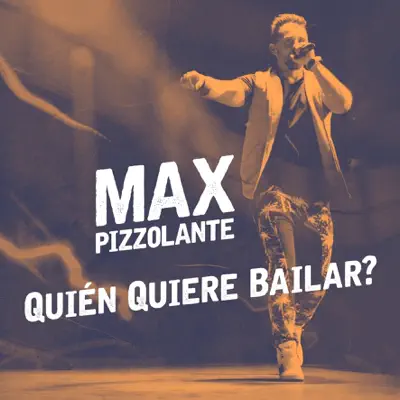 Quien Quiere Bailar ? - Max Pizzolante