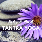 Tantra Yoga: Tantric Meditation, Body & Mind, Home Practice, Sensual Music, Sexual Health artwork