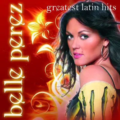 Greatest Latin Hits - Belle Perez