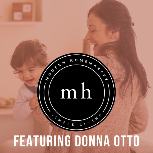 Modern Homemakers by Donna Otto on Apple Podcasts