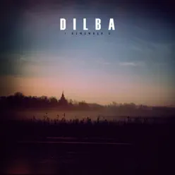 I Remember U - Single - Dilba I Remember U - Single - Dilba