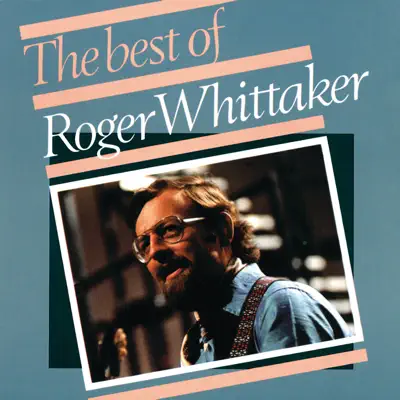 The Best of Roger Whittaker (1967-1975) - Roger Whittaker