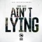 Ain't Lying - CBM Debi lyrics