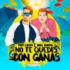 No Te Quedes Con Ganas (feat. Will Campa) - Single