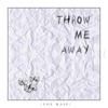 Throw Me Away - Single