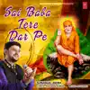 Sai Baba Tere Dar Pe - Single album lyrics, reviews, download