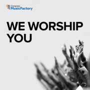 We Worship You - Congress MusicFactory