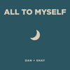 Dan + Shay - All To Myself  artwork