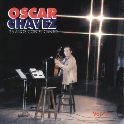 25 Años Con el Canto, vol. 2 (En Vivo) [feat. Amparo Ochoa, Tehua & Marcial Alejandro] - Óscar Chávez