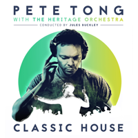 Jules Buckley, Pete Tong & The Heritage Orchestra - Classic House artwork