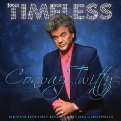Timeless (Re-Recorded Versions) - Conway Twitty