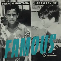 Famous (Remix) [feat. Adam Levine] - Single - French Montana