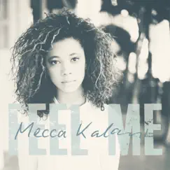 Feel Me - Single by Mecca Kalani album reviews, ratings, credits