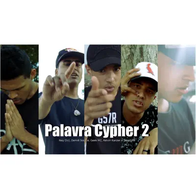 Palavra Cypher 2 (feat. Demiê Source, Geek MC, Kelvin Kanzer & Tolentino) - Single - Ney Dicí Palavra Cypher 2 (feat. Demiê Source, Geek MC, Kelvin Kanzer & Tolentino) - Single - Ney Dicí