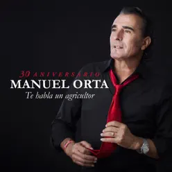 Te Habla un Agricultor - 30 Aniversario - Manuel Orta Te Habla un Agricultor - 30 Aniversario - Manuel Orta
