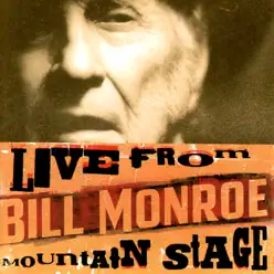 Live from Mountain Stage: Bill Monroe - Bill Monroe