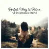 Perfect Way to Relax for Overworked People – Evening Meditation, Easy Yoga, Home Spa, Deep Breathing album lyrics, reviews, download