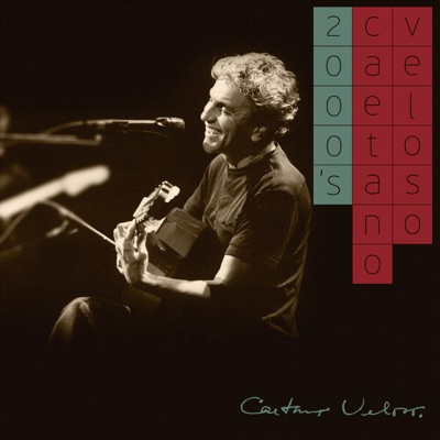 Caetano Velosó 2000's - Caetano Veloso