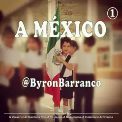 A México - EP - Byron Barranco A México - EP - Byron Barranco