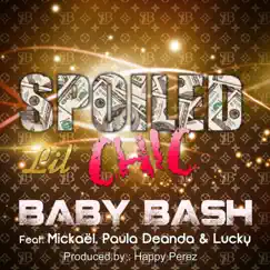 Spoiled Lil Chic (feat. Mickael, Paula DeAnda & Lucky Luciano) Song Lyrics