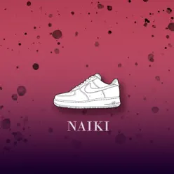 Naiki - Single - Nax King Naiki - Single - Nax King