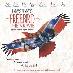 Freebird: The Movie (Selections from the Original Soundtrack) - Lynyrd Skynyrd