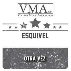 Otra Vez - Esquivel Otra Vez - Esquivel