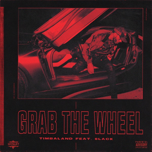 Grab the Wheel - Single - Timbaland & 6LACK