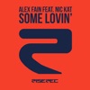 Alex Fain - Some Lovin' (feat. Nic Kat)
