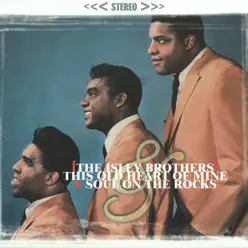 This Old Heart of Mine / Soul On the Rocks - The Isley Brothers