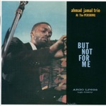 Ahmad Jamal At The Pershing: But Not for Me