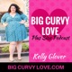 Big Curvy Love: A Plus Size Podcast