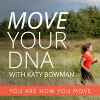 Move Your DNA with Katy Bowman podcast