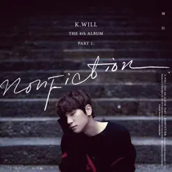 The 4th Album, Pt. 1 Nonfiction - K.Will