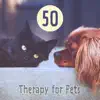 50 Therapy for Pets, Zen Secrets to Happiness, Wellness, Beautiful Aromatherapy, Stress Relieving album lyrics, reviews, download
